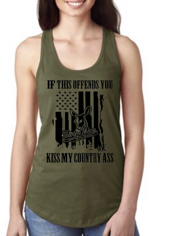 If This Offends You Kiss My Country Ass Racer Back Tank Top - Dirty Doe & Buck Wild 